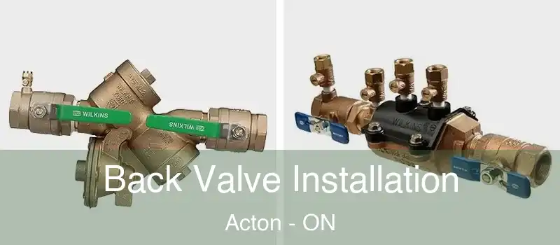 Back Valve Installation Acton - ON