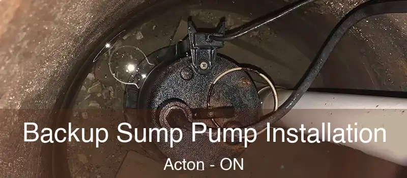 Backup Sump Pump Installation Acton - ON
