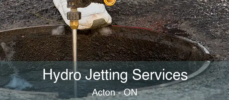 Hydro Jetting Services Acton - ON