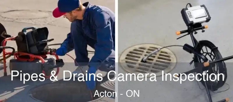 Pipes & Drains Camera Inspection Acton - ON