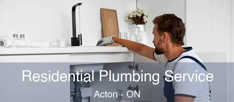 Residential Plumbing Service Acton - ON