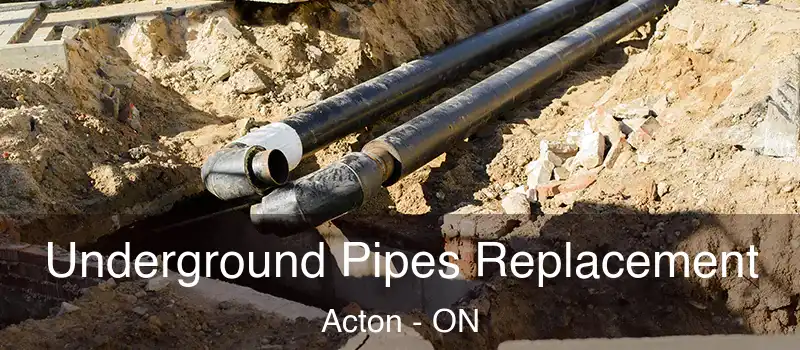 Underground Pipes Replacement Acton - ON